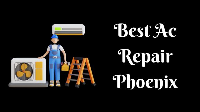 Best Ac Repair Phoenix